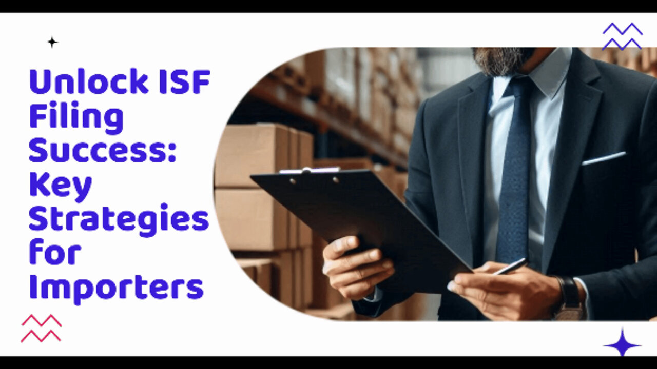 Mastering ISF Filing: Essential Tips for Importers!