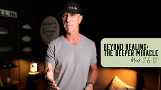 Beyond Healing: The Deeper Miracle | Mark 2:6-12