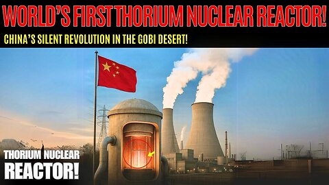 Breakthrough: China Unveils the World’s First Operational Thorium Nuclear Reactor!