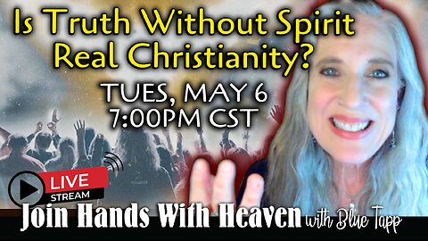 Blue Tapp LIVE! Is Truth Without Spirit Real Christianity?