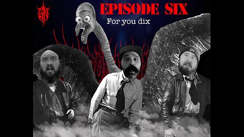 Episode 6: For Your Dix
