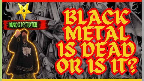 ⛧Unveiling the Demise of Black Metal | Is it Truly Dead? ⛧