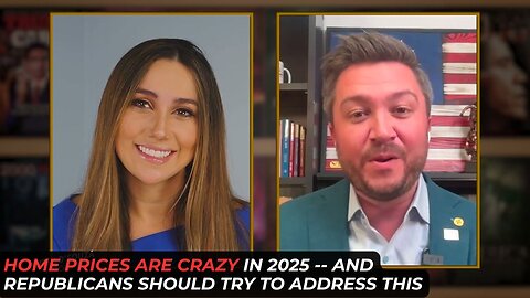 Home Prices Are Crazy In 2025 -- And Republicans Should Try To Address This