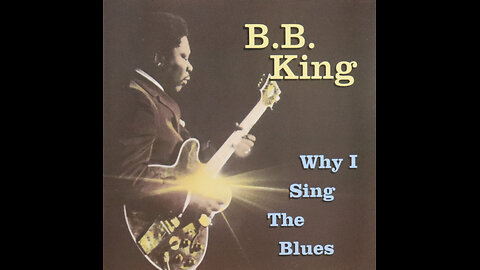 B.B. KIng - Why I Sing The Blues (1992) [Complete CD]