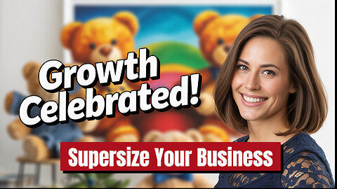 Apply Emotional IDEANCE Process Step 6, Celebrate, To Supersize Your Business!