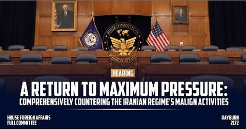 A Return to Maximum Pressure: Comprehensively Countering the Iranian Regime's Malign Activities