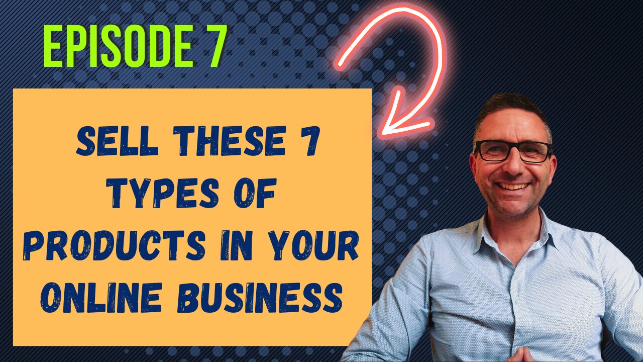 Sell These 7 Types of Products in Your Online Business for Maximum Profits