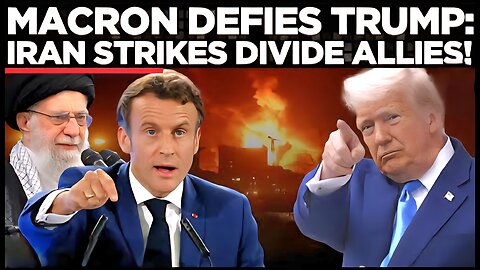 Macron Defies Trump: Blasts U.S. Strikes On Iran As Dangerous New Phase’