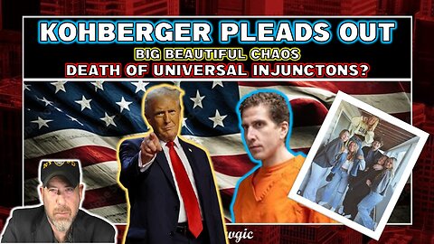 The Following Program: Kohberger Makes Plea Deal; BBB On Life Support; Universal Injunctions DONE?