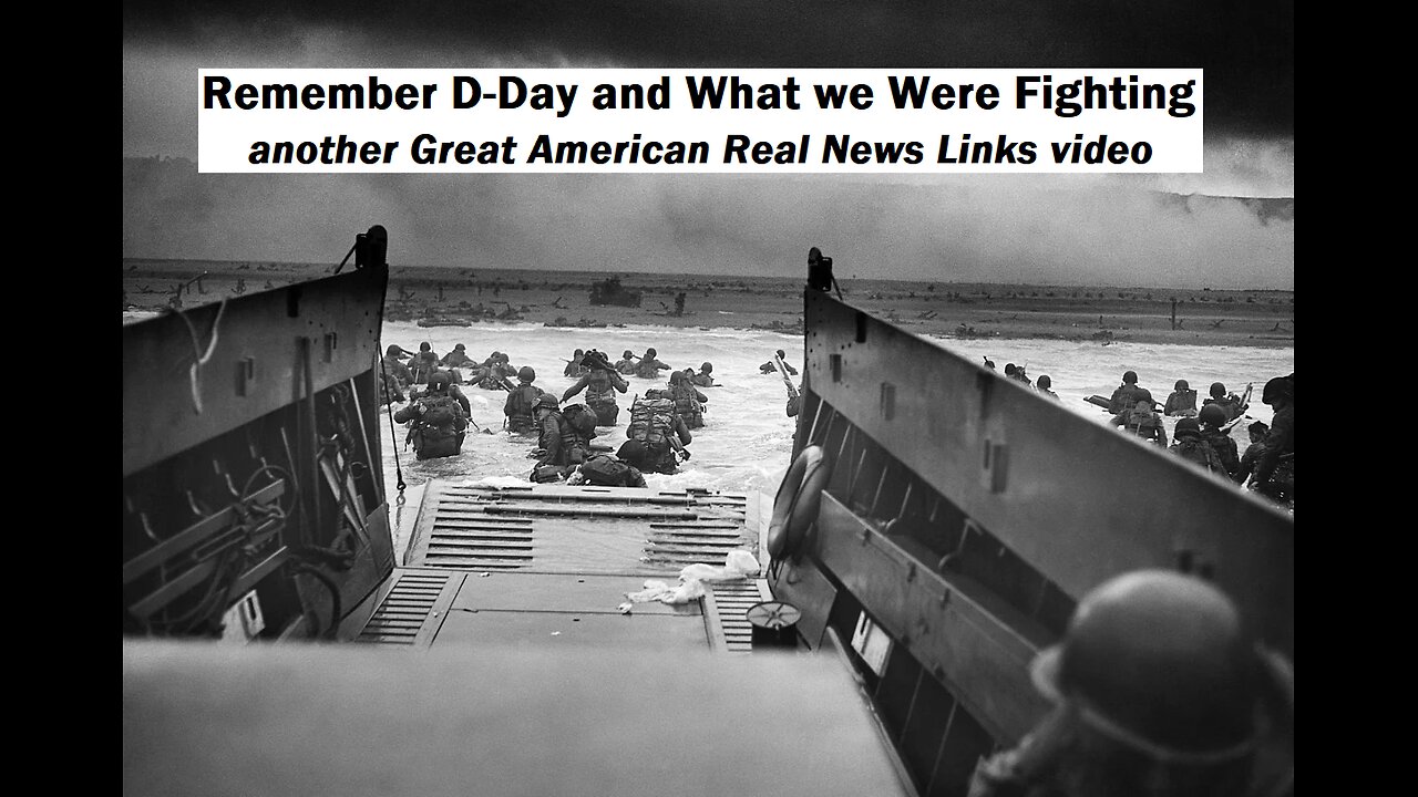 Remember D-Day and What we Were Fighting