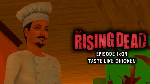 The Rising Dead Episode 1x04 Taste Like Chicken Sims 2 Zombie Series Joe Winko