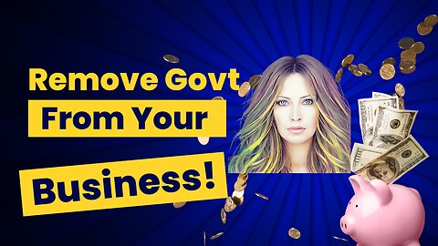 Remove The Government From Your Business