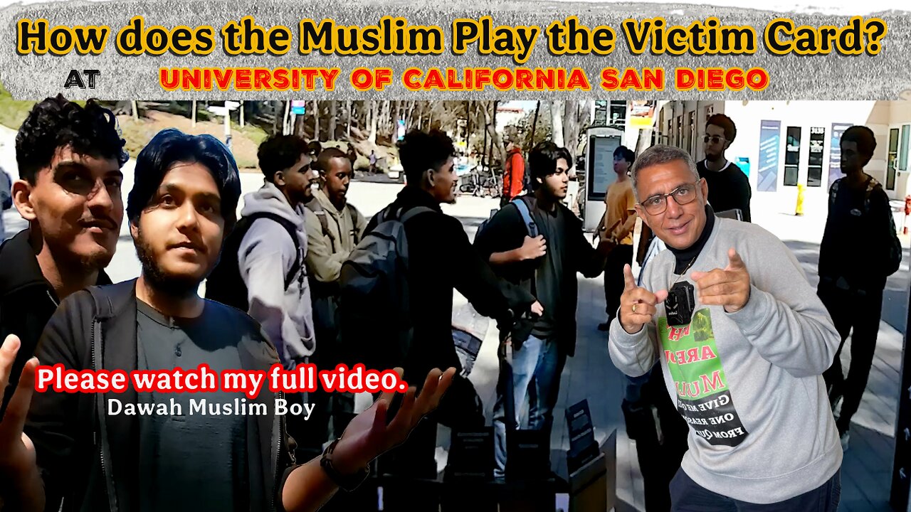 How does the Muslim play the victim card?at the University of California, San Diego.