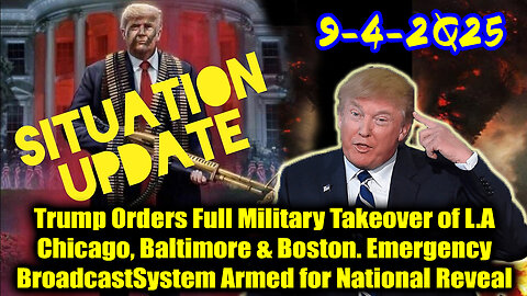 Situation Update 9.4.25 - Trump ORDERS BIGGEST MOVE YET, What's Coming In The Next 10 Days