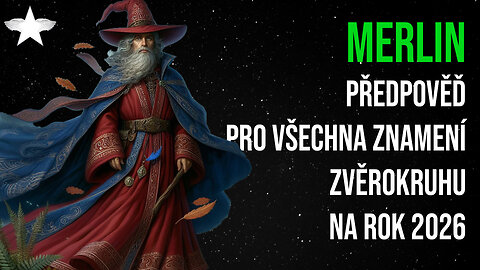 Merlin: Předpověď pro všechna znamení zvěrokruhu na rok 2026