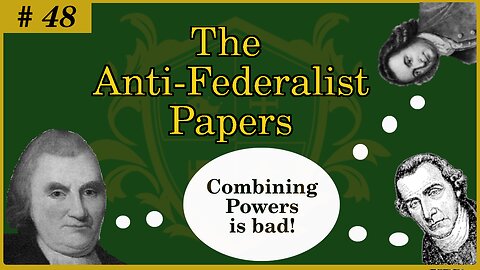 🟢 The powers will combine and a unitary government will subvert the citizens and their freedoms 🟢