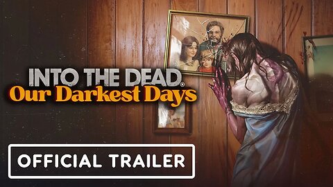 Into The Dead - Our Darkest Days - Official Announcement Trailer