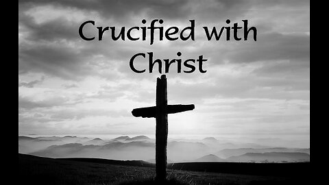 Crucified with Christ