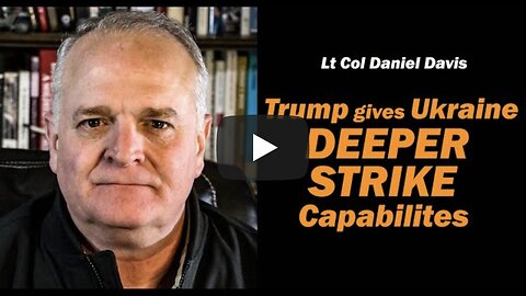 Trump Gives Ukraine DEEPER STRIKE Capabilities /Lt Col Daniel Davis