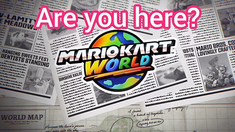 Mario kart world,are you here? Follow me