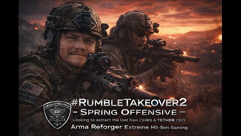 🔥 #RumbleTakeover2 Spring Offensive! ARMA REFORGER VIETNAM MIL-SIM W/RECON LATER! #REGIMENT
