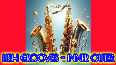 LISH GROOVES - INNER OUTER