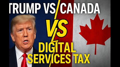 Trump Ends Talks With Canada , Carney To implement DST to Tax , Solow Digital Economy Ahead.