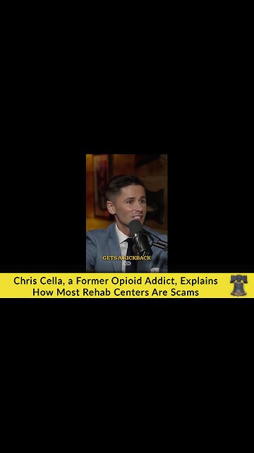 Chris Cella, a Former Opioid Addict, Explains How Most Rehab Centers Are Scams