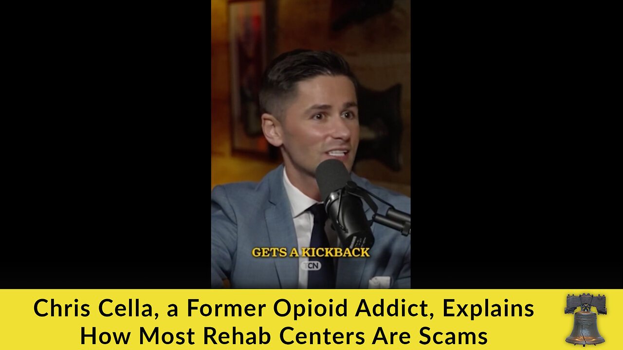 Chris Cella, a Former Opioid Addict, Explains How Most Rehab Centers Are Scams
