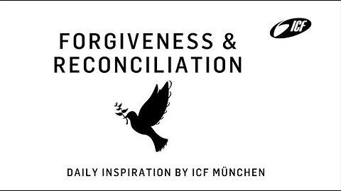 Forgiveness & Reconciliation Day 13 & 14