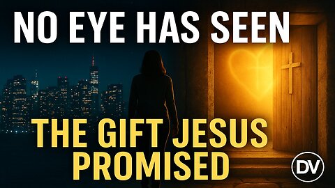👉 No Eye Has Seen: The Gift Only Jesus Can Give