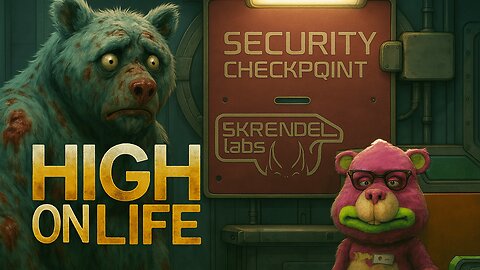 High on Life - Ep7 - SKRENDEL LABS!