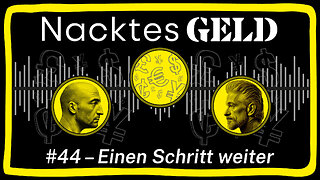 Nacktes Geld #44 – Einen Schritt weiter