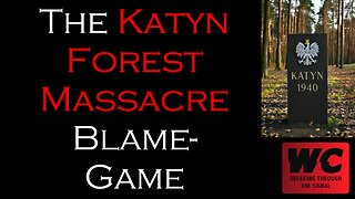 The Katyn Forest Massacre Blame-Game