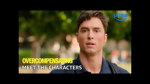 Meet the Characters | Overcompensating | Prime Video