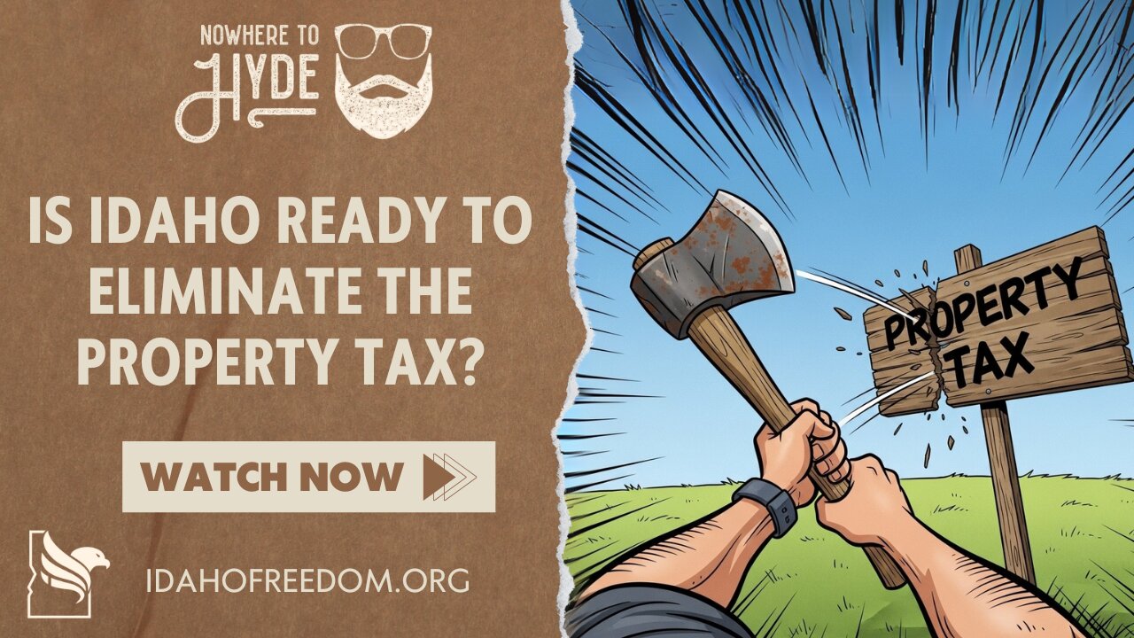 Nowhere To Hyde - Is Idaho Ready to Eliminate the Property Tax?