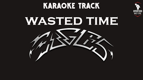 Eagles | Wasted Time (Karaoke)