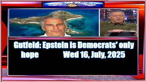 Gutfeld Epstein is Democrats' only hope