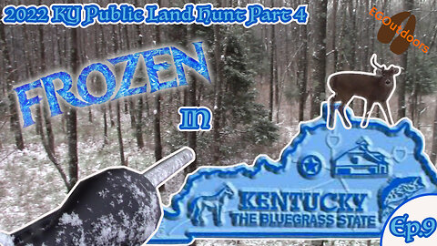 Shots Fired! - Frozen in Kentucky! 2022 KY Public Land Hunt Part 4 EP 9