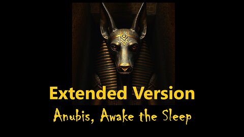 Anubis, Awake the Sleep (Song) Extended Version