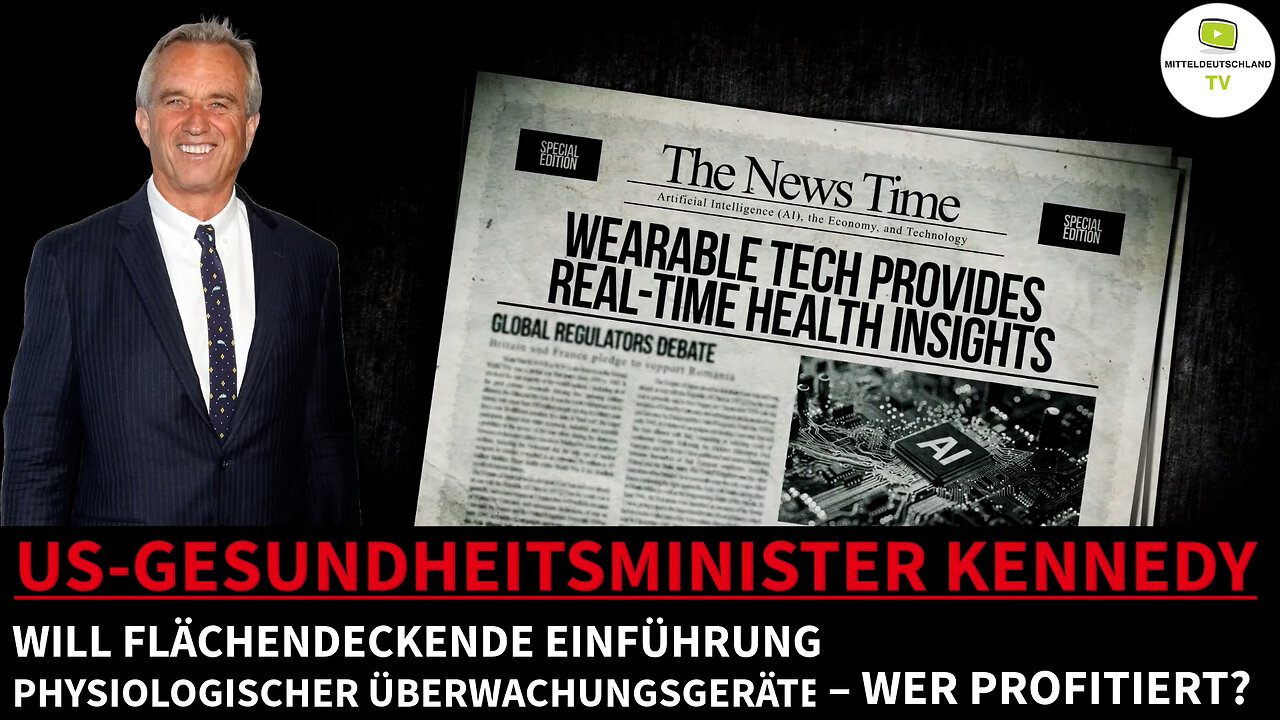 US-GESUNDHEITSMINISTER KENNEDY WILL FLÄCHENDECKENDE EINFÜHRUNG PHYSIOLOGISCHER ÜBERWACHUNGSGERÄTE – WER PROFITIERT?