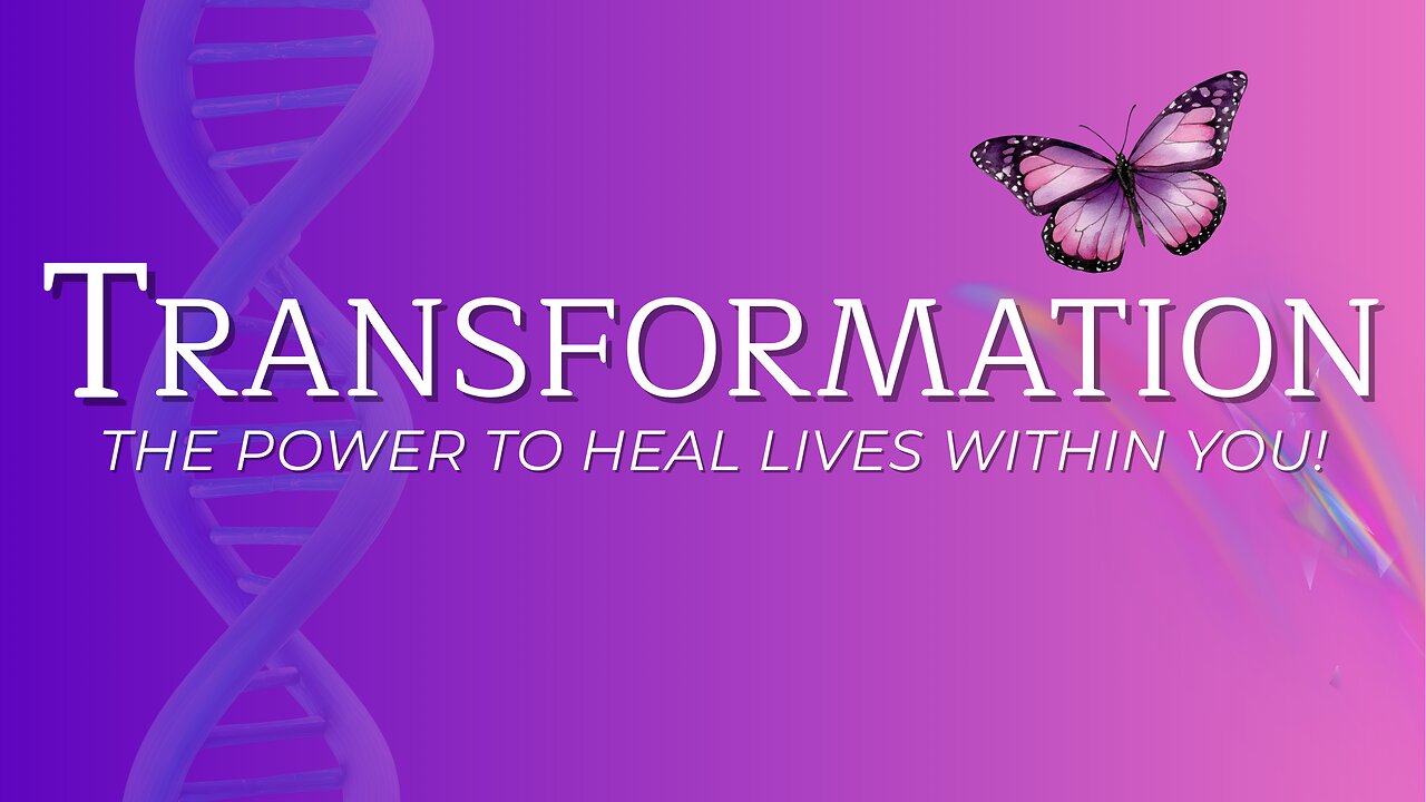 Transformation - The Power To Heal Lives Within You!