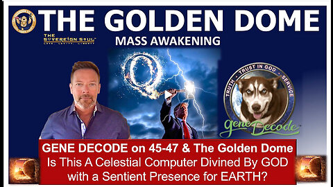 The GOLDEN DOME w/ Gene Decode - Is It a Million+ Yr Old Celestial Computer for ManKind's Ascension?