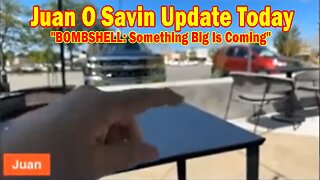 Juan O Savin Update Today July 11: "BOMBSHELL: Something Big Is Coming"