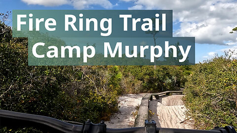 Fire Ring Trail, Camp Murphy