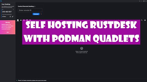 Self Hosting RustDesk with Podman Quadlets and systemd Full Beginner Guide