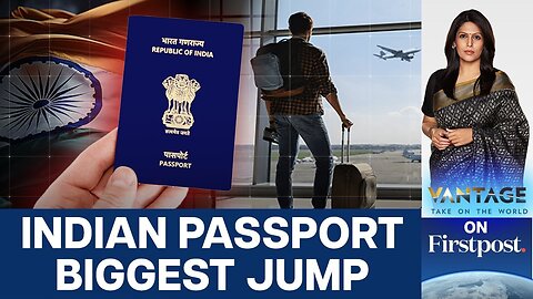India's Passport Gets Stronger: Jumps 8 Spots. Where Do Others Stand? | Vantage With Palki Sharma
