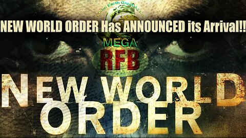 NEW WORLD ORDER Has ANNOUNCED its Arrival!! | RFB