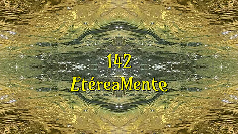 142 · EtéreaMente📹Videos Equilibradores☯️🎧♥️🕉️Atencion👁️Concentracion🎯Meditacion🧘‍♂️
