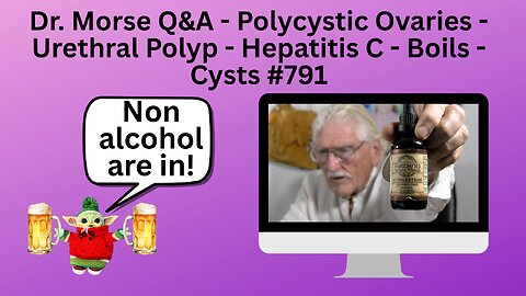 Dr. Morse Q&A - Polycystic Ovaries - Urethral Polyp - Hepatitis C - Boils - Cysts #791